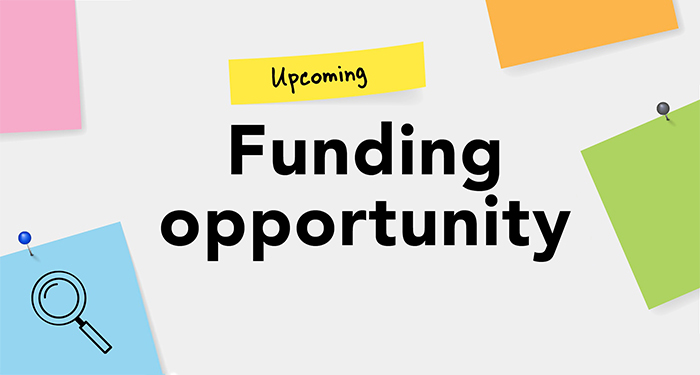 Upcoming funding opportunity